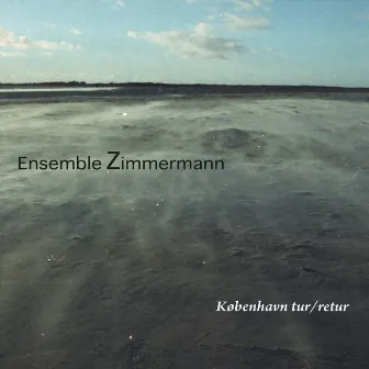 København Tur / Retur by Ensemble Zimmermann