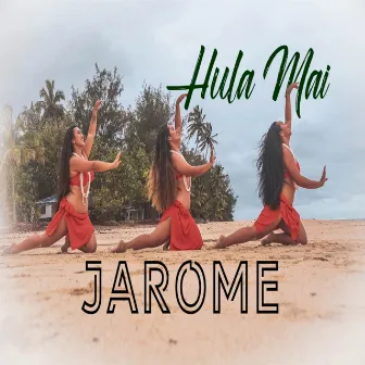 HULA MAI by Jarome