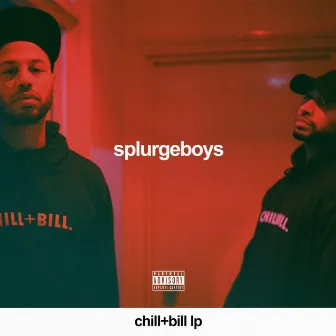 Chill+Bill by Splurgeboys