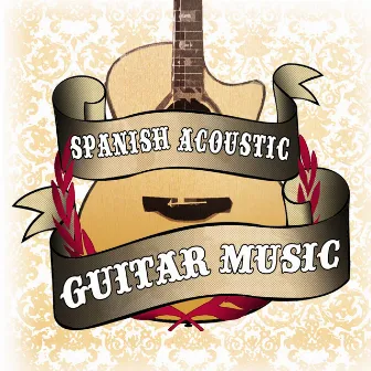 Spanish Acoustic Guitar Music by Unknown Artist