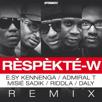 Rèspèkté-w (feat. E.sy Kennengua, Admiral T, Misié Sadik, Riddla) by Daly