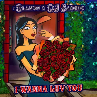 I Wanna Luv You by Blanco