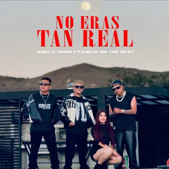 NO ERAS TAN REAL by Jexei y Thian