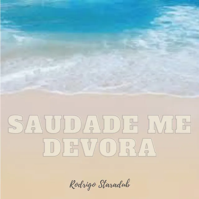 Saudade Me Devora