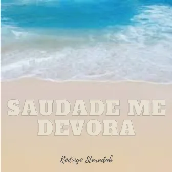 Saudade Me Devora by Rodrigo Staradub