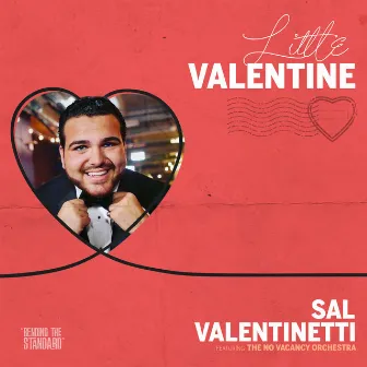 Little Valentine by Sal Valentinetti