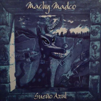 Sueño Azul by Machy Madco