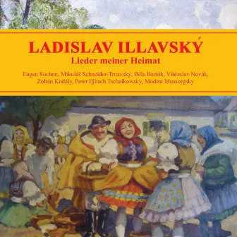 Ladislav Illavský - Lieder meiner Heimat by Ladislav Illavsky