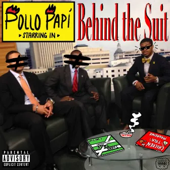 Behind the Suit by Pollo Papi