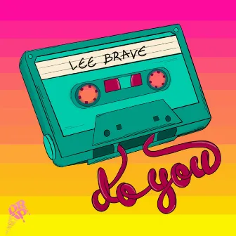 Do You? by Lee Brave