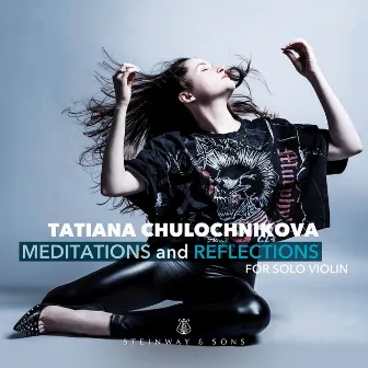 Meditations & Reflections for Solo Violin by Tatiana Chulochnikova