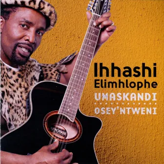 Umaskandi Osey'Ntweni by Ihhashi Elimhlophe