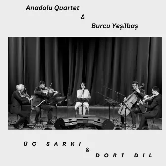 Üç Şarkı & Dört Dil by Anadolu Quartet