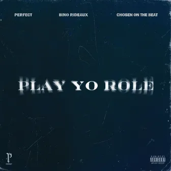 Play Yo Role by P3rfct