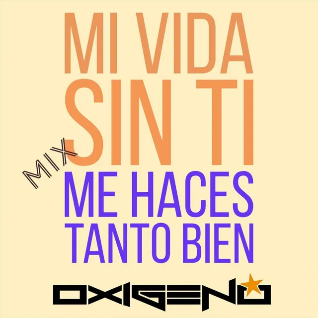 Mi Vida Sin Ti - Me Haces Tanto Bien (Mix)