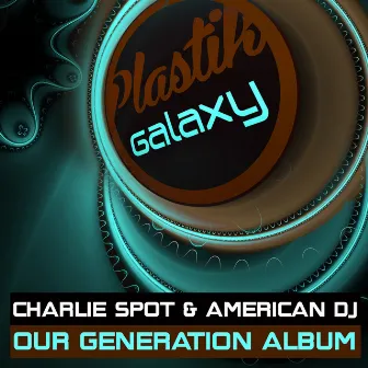 Our Generation Album by Charlie Spot