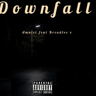 Downfall by Amulet