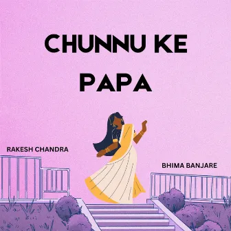 Chunnu Ke Papa by Rakesh Chandra