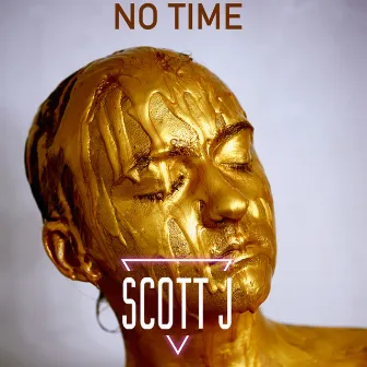 NO TIME (Extended Version) by Scott J