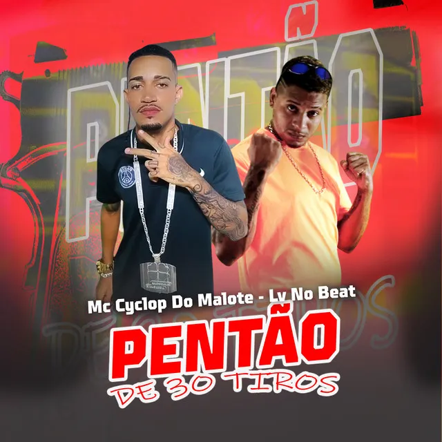 Pentão de 30 Tiros (feat. Mc Cyclop do Malote)