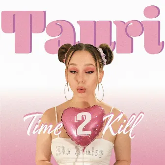 Time 2 Kill by Tauri