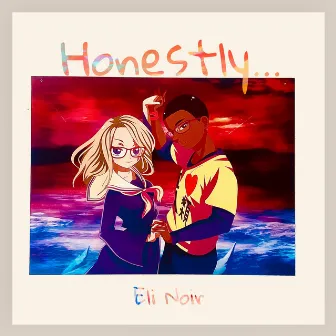 Honestly... by Eli Noir