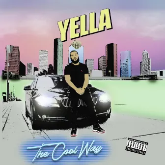 The Cool Way by Yella