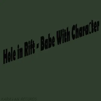 Babe With Character by Hole In Rift