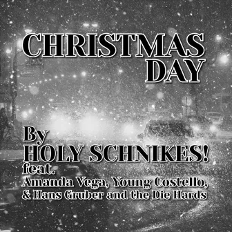 Christmas Day by Holy Schnikes!