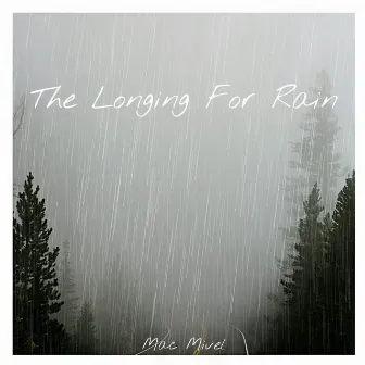 The Longing For Rain by Mac Mivel