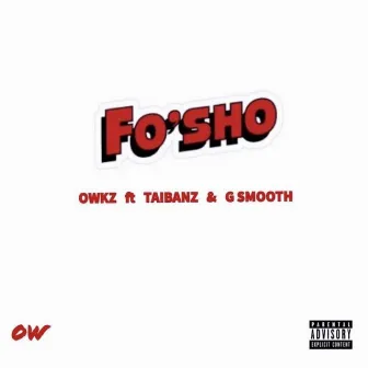 Fosho by Owkz