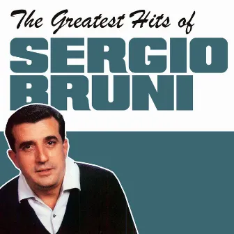 The Greatest Hits of Sergio Bruni by Sergio Bruni