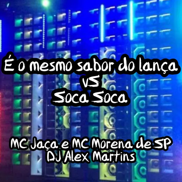 É o Mesmo Sabor do Lança Vs Soca Soca