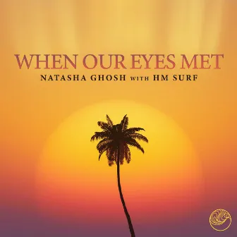 When Our Eyes Met by Natasha Ghosh