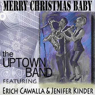 Merry Christmas Baby (feat. Erich Cawalla & Jenifer Kinder) by The Uptown Band