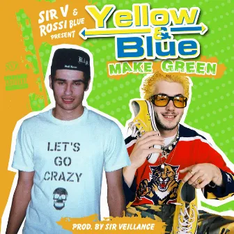 Yellow and Blue Make Green by Sir V