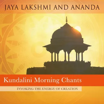 Kundalini Morning Chants by Jaya Lakshmi and Ananda