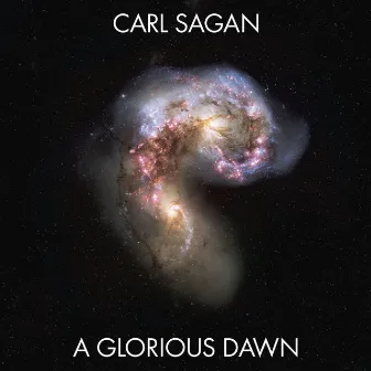 A Glorious Dawn by Carl Sagan