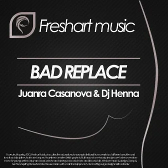 Bad Replace by Dj Henna