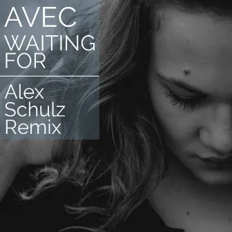 Waiting For (Alex Schulz Remix) by AVEC