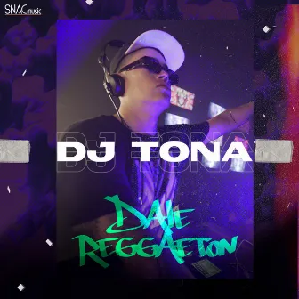 Dale Reggaeton by DJ Tona