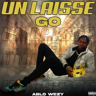 Un laisse go by Ablo Wezy