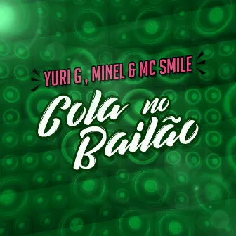 Cola no Bailão by Mc Smile