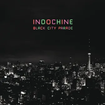 Black City Parade by Indochine