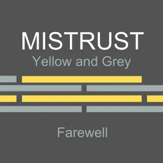 Yellow and Grey Farewell by Mistrust