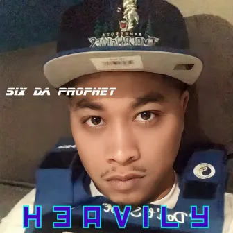 HEAVILY by Six Da Prophet