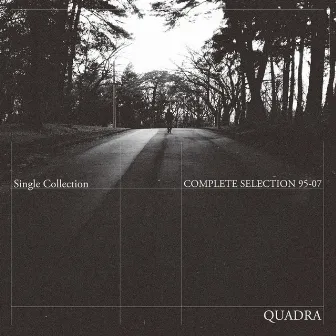 Quadra Complete Selection 95-07 / Single Collection (2016 Remaster) by QUADRA a.k.a. Hiroshi Watanabe