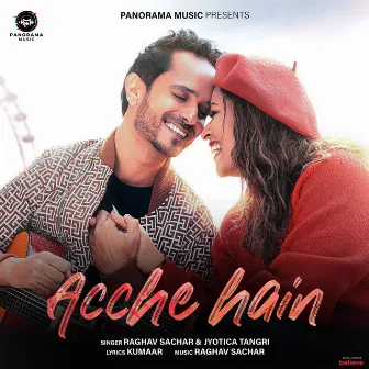 Acche Hain by Raghav Sachar