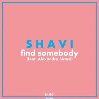 Find Somebody by Shavi