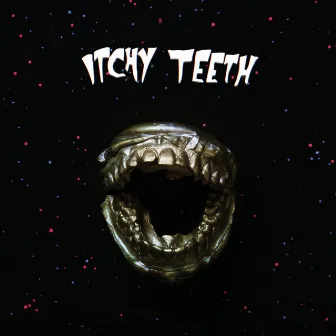 Itchy Teeth by Itchy Teeth